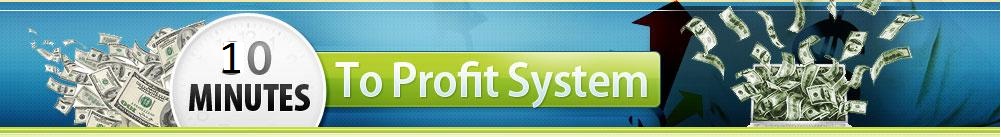 10 Minutes to Profit header